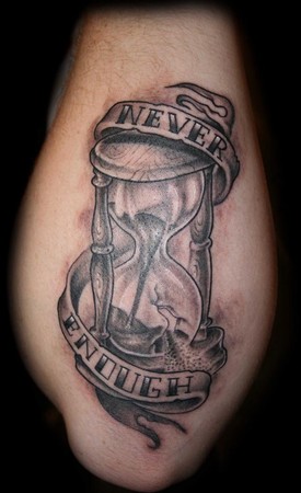 Tattoos Tattoos Black and Gray Never Enough Hour Glass Tattoo