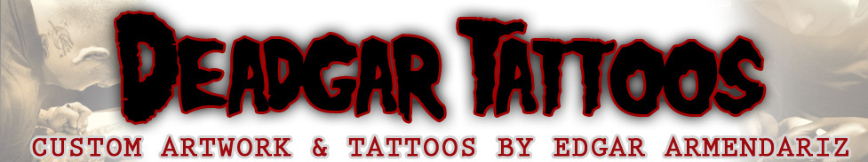 Deadgar Tattoos by Edgar Armendariz