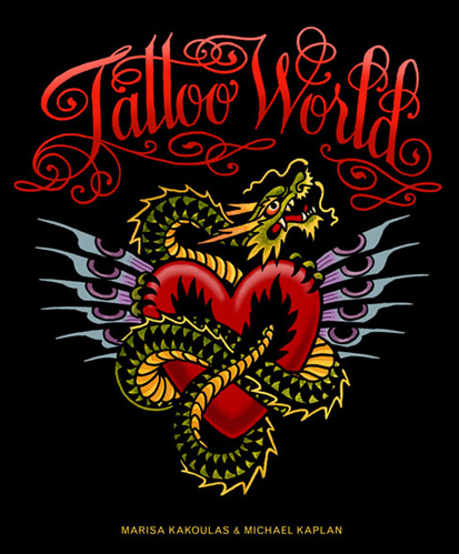 Tattoo World by Marisa Kakoulas and Michael Kaplan